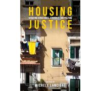 Housing justice: Situating structures, struggles and politics