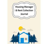 Housing Manager And Rent Collection Journal: House Ownership Bookkeeping Journal