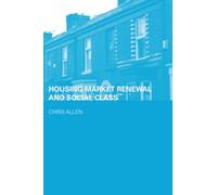Housing Market Renewal and Social Class (Housing, Planning and Design Series)