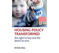 Housing Policy Transformed: The Right to Buy and the Desire to Own