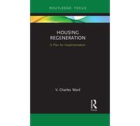 Housing Regeneration: A Plan for Implementation