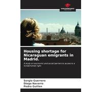 Housing shortage for Nicaraguan emigrants in Madrid.: A study on economic and social barriers to access to a fundamental right.