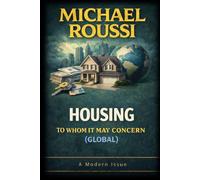 Housing: To Whom It May Concern (Global): A Modern Issue (Cost of Living Global Series)