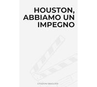 Houston, abbiamo un impegno: Idea Regalo Divertente, Ironica e Originale. Perfetta per Compleanni, Natale, Colleghi, Amici e Familiari. ... ogni occasione speciale. (Supplì Edizioni)