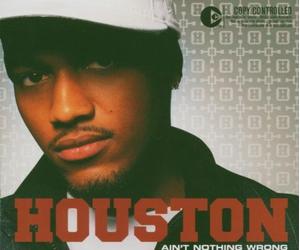 Houston - Ain't Nothing Wrong