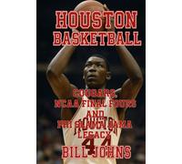Houston Basketball: Cougars, NCAA Final Fours, and Phi Slama Jama Legacy (Above the Rim)