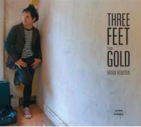 Houston, Brian - THREE FEET FROM GOLD