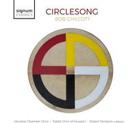 Houston Chamber Choir, Treble Choir of Houston, Marianna Parnas-Simpson, Robert Simpson - Chilcott: Circlesong