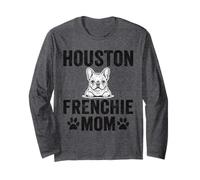 Houston Frenchie Mom Gift Texas French Bulldog TX Dog Lover Long Sleeve T-Shirt