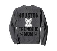 Houston Frenchie Mom Gift Texas French Bulldog TX Dog Lover Sweatshirt