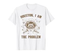 Houston I Am The Problem Funny Raccoon T-Shirt