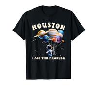 Houston I Am The Problem Funny Space Lovers Astronaut T-Shirt