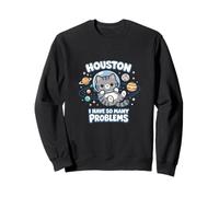 Houston I Have So Many Problems Cute Space Cat Astronaut Sweatshirt