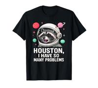 Houston I Have So Many Problems Cute Space Raccoon Astronaut T-Shirt