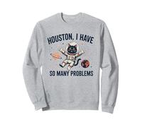 Houston I Have So Many Problems Funny Cat Astronaut Sweatshirt