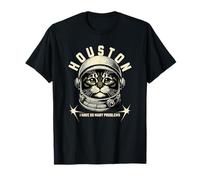 Houston I Have So Many Problems Funny Cat in Space T-Shirt
