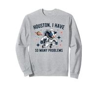 Houston I Have So Many Problems Funny Cow Astronaut Sweatshirt