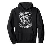 Houston I Have So Many Problems Funny Raccoon Pullover Hoodie
