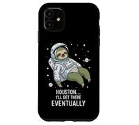 Houston I'll Get There Eventually Sloth Astronaut Case for iPhone 11