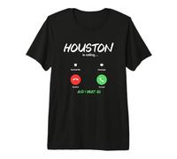Houston is Calling and I Must Go Texas Traveling Premium T-Shirt