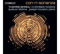 Houston/Quatuor Diotima - con-ri-sonanza Thomas Simaku: Chamber Works