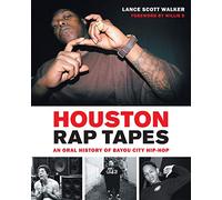 Houston Rap Tapes: An Oral History of Bayou City Hip-Hop