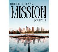 Houston Texas Mission Journal