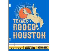 Houston Texas Rodeo Vintage Western Retro Cowboy Notebook: Country Western Themed Journal Notepad Diary - Christmas, Birthday or ... Lover or Rodeo Girl, Boy, Teen or Women - 8x10