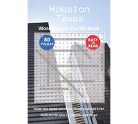 Houston Texas Word Search Puzzle Book: Think you know Houston, Texas? Give this a try. Puzzles for Adults, Seniors and Teens.