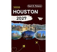 HOUSTON TRAVEL GUIDE: Explore Houston like a local: Authentic Tips, Top Spots & Day trips