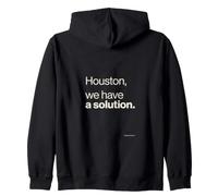 Houston We Have A Solution Funny Quote Zip Hoodie