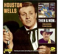 Houston Wells - Then & Now: From Joe Meek To New Zealand