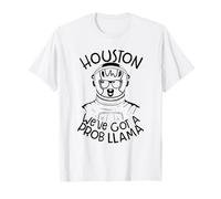Houston We've Got a Prob Llama Space Alpaca T-Shirt
