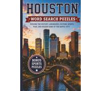 Houston Word Search Puzzles: Discover the History, Landmarks, Food, Sports, Space Exploration, and Spirit of Texas' Largest City (America's Great Cities Puzzle Series)