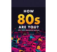 How 80s Are You?: 500+ Trivia Questions & Fun Facts (Brain Buzz Trivia)