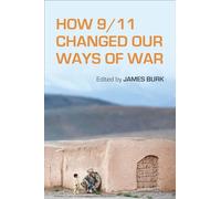 How 9/11 Changed Our Ways of War