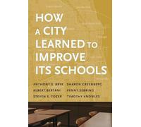 How a City Learned to Improve Its Schools (Continuous Improvement in Education Series)