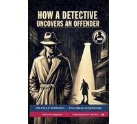 How a Detective Uncovers an Offender: 5 (The Detective's Secrets)