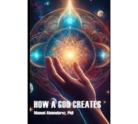 How A God Creates