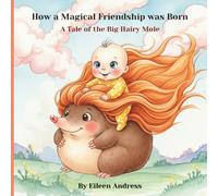 How a Magical Friendship was Born: A Tale of the Big Hairy Mole