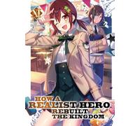 How a Realist Hero Rebuilt the Kingdom (Light Novel) Vol. 11 (How a Realist Hero Rebuilt the Kingdom (Light Novel), 11)