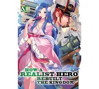 How a Realist Hero Rebuilt the Kingdom (Light Novel) Vol. 13