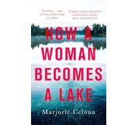 How a Woman Becomes a Lake