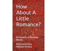 How About A Little Romance?: An Analysis of Romance Novels