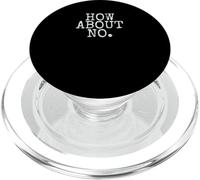 How About No | Funny saying comedy design PopSockets PopGrip for MagSafe