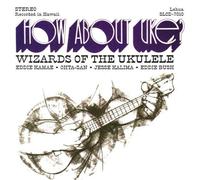 How About Uke Wizards of the Ukulele / Various
