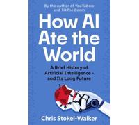 How AI Ate the World : A Brief History of Artificial Intelligence - and Its Long Future Volume 5