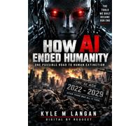 How AI Ended Humanity: One Possible Road to Human Extinction: 1 (The Extinction Cycle)