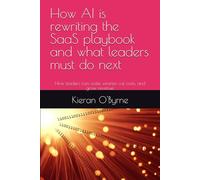 How AI is rewriting the SaaS playbook and what leaders must do next: How leaders can scale smarter, cut costs, and grow revenue (DH2)