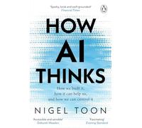 How AI Thinks : How we built it, how it can help us, and how we can control it